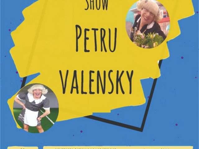 SHOW PETRU VALENSKY